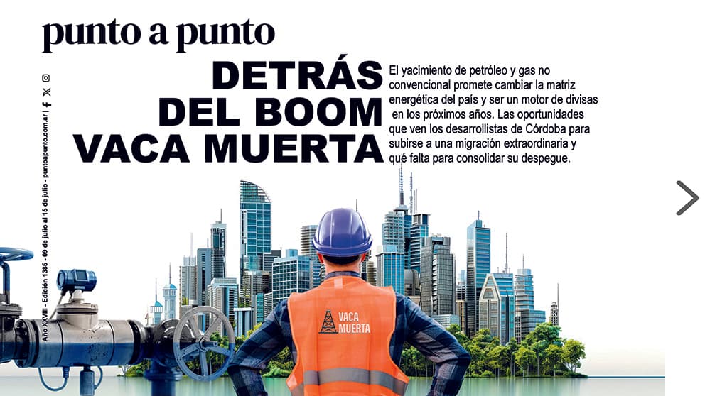 Edición 1385: Detrás del boom de Vaca Muerta